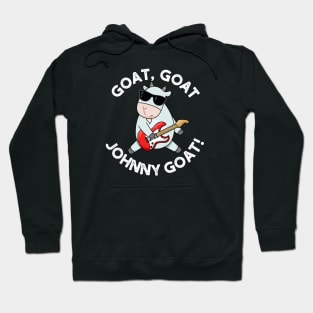 Goat Goat Go Johnny Goat Cute Animal Pun Hoodie